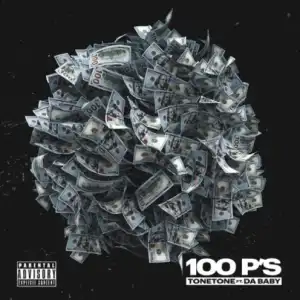 Tone Tone - 100 P’s Ft. DaBaby